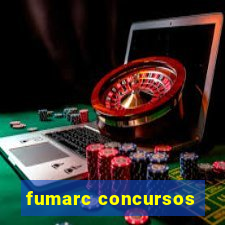 fumarc concursos